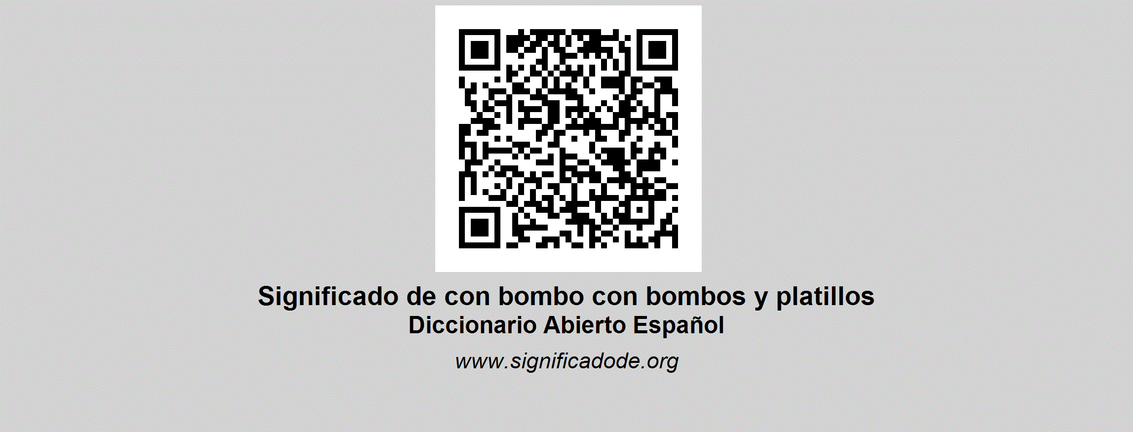 CON BOMBO CON BOMBOS Y PLATILLOS Diccionario Abierto de Español
